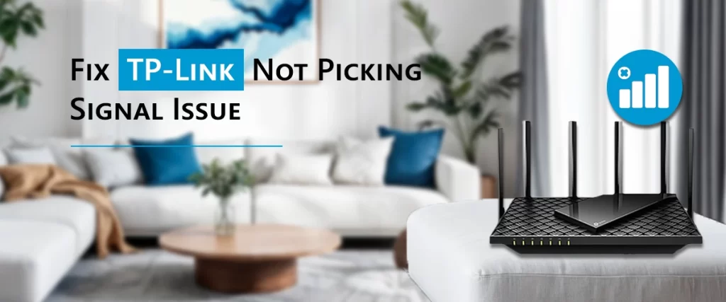 Fix TP-Link Not Picking Signal Issue