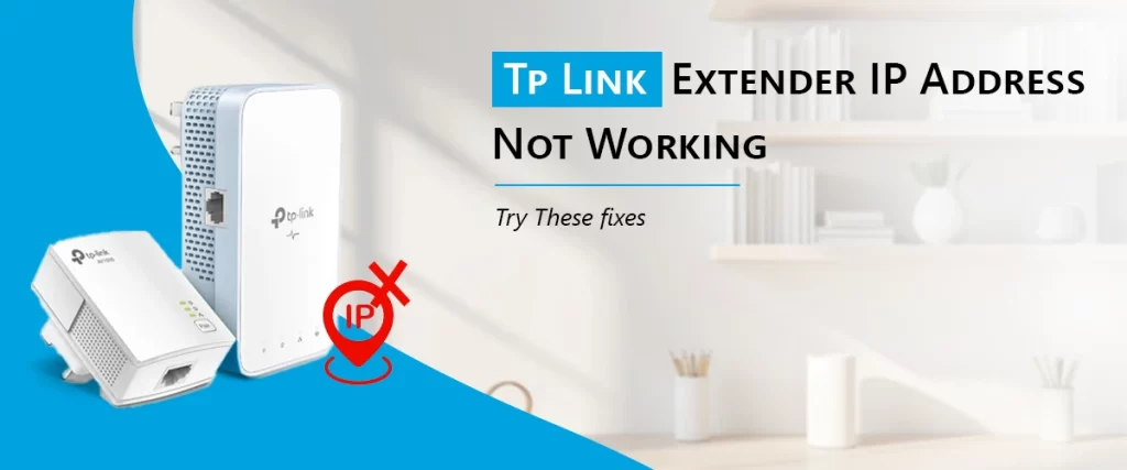 TP-Link Extender IP Address Not Working? Try These fixes
