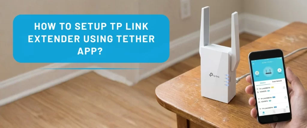 How To Setup TP Link Extender Using Tether App?